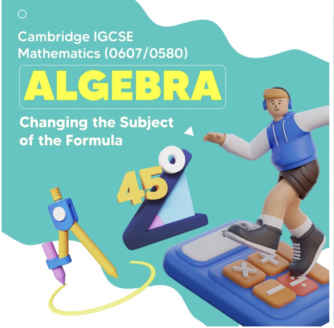 Changing the Subject of the Formulae | Cambridge IGCSE Mathematics ...